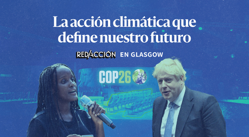 ¿Qué pasó en la COP26? Día a día, un registro ágil sobre las acciones climáticas que pueden definir nuestro futuro