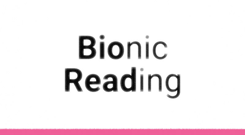 Qué es la lectura biónica y cómo puede hacerte leer más