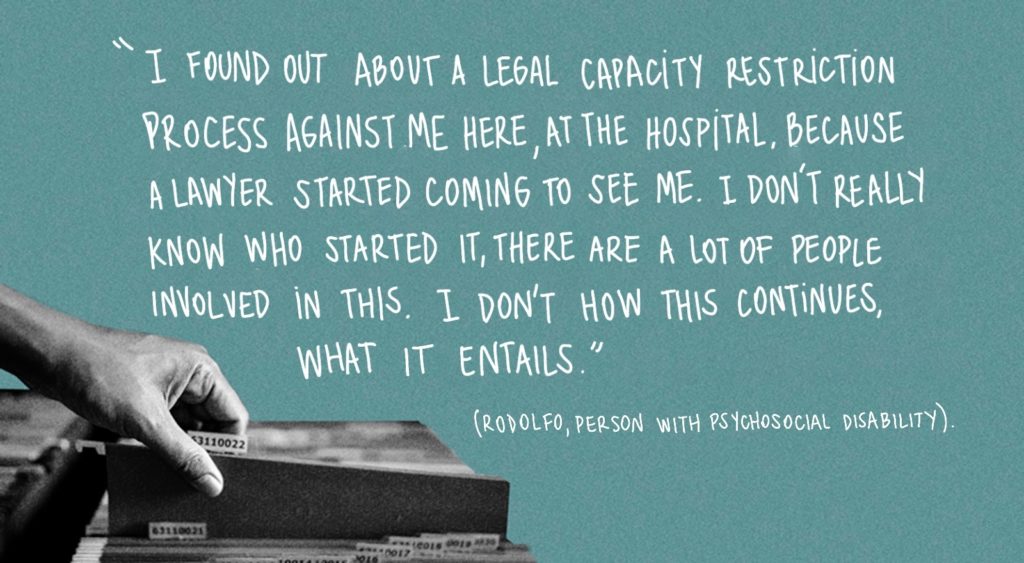 An image with the quote of one person with disability, Roberto, who says: “I found out about a legal capacity restriction process against me here, at the hospital, because a lawyer started coming to see me. I don't really know who started it, there are a lot of people involved in this. I don't know how this continues, what it entails".