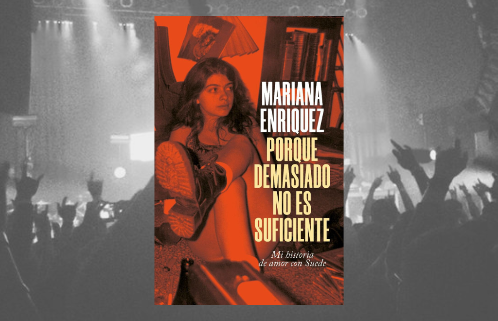Música y obsesión: Mariana Enriquez cuenta su historia de amor con la banda Suede en Porque demasiado no es suficiente